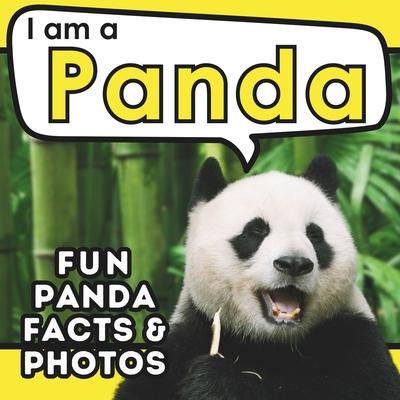 I am a Panda: A Children’s Book with Fun and Educational Animal Facts with Real Photos!