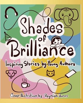Shades of Brilliance: Inspiring stories by Young Authors
