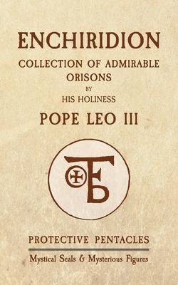Enchiridion of Pope Leo III: Protective Pentacles, Mystical Seals & Mysterious Figures