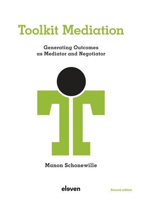 Toolkit Mediation: Generating Outcomes as Mediator and Negotiator