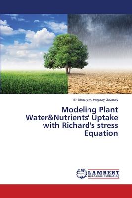 Modeling Plant Water&Nutrients’ Uptake with Richard’s stress Equation