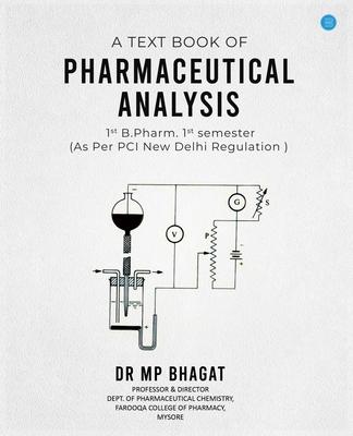 A Text book of Pharmaceutical Analysis for 1st B.Pharm. 1st semester as per PCI, New Delhi Regulation