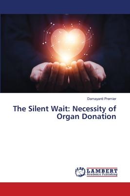 The Silent Wait: Necessity of Organ Donation
