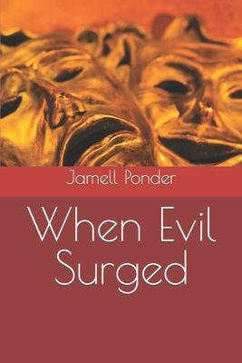 When Evil Surged