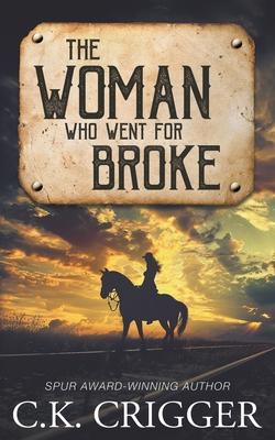 The Woman Who Went for Broke: A Western Adventure Romance