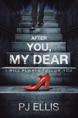 After You, My Dear: I will always follow you
