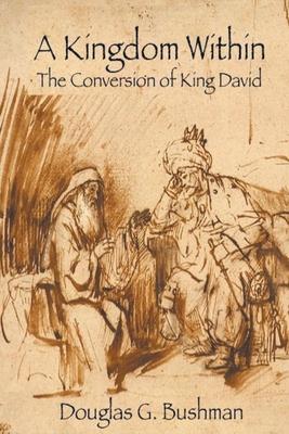 A Kingdom Within: The Conversion of King David