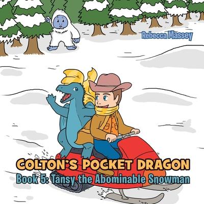 COLTON’S POCKET DRAGON Book 5: Tansy the Abominable Snowman