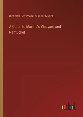 A Guide to Martha’s Vineyard and Nantucket