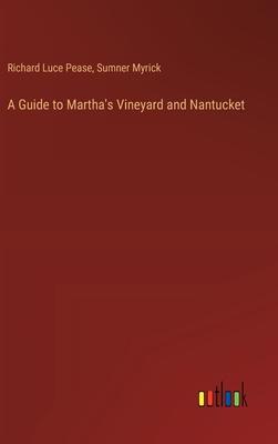 A Guide to Martha’s Vineyard and Nantucket