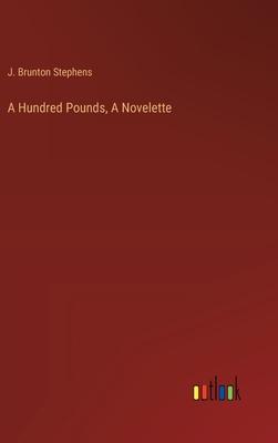 A Hundred Pounds, A Novelette