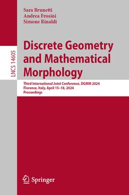 Discrete Geometry and Mathematical Morphology: Third International Joint Conference, Dgmm 2024, Florence, Italy, April 15-18, 2024, Proceedings