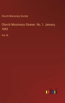 Church Missionary Gleaner. No. 1. January, 1843: Vol. III.