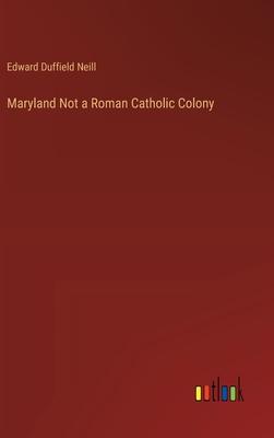 Maryland Not a Roman Catholic Colony
