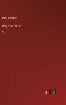 Ralph and Bruno: Vol. I