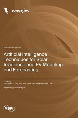 Artificial Intelligence Techniques for Solar Irradiance and PV Modeling and Forecasting