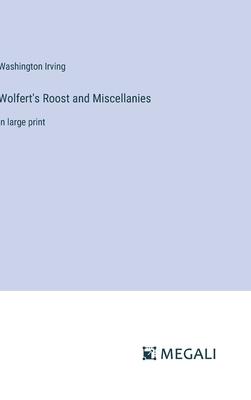 Wolfert’s Roost and Miscellanies: in large print
