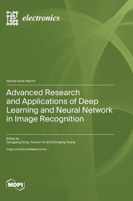Advanced Research and Applications of Deep Learning and Neural Network in Image Recognition