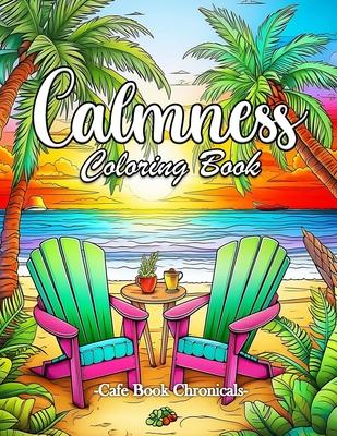 Calmness Activity Book: 101 Calmness Pages Activity Book for Adults, Calmness Books for Women, Mindfulness Books
