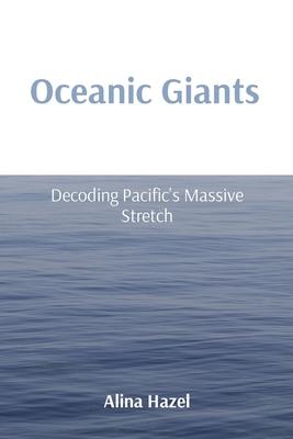 Oceanic Giants: Decoding Pacific’s Massive Stretch