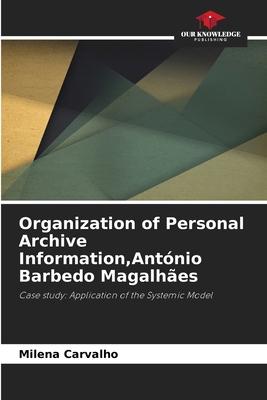 Organization of Personal Archive Information, António Barbedo Magalhães