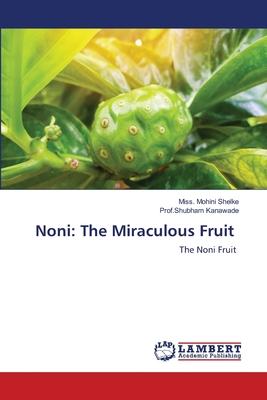 Noni: The Miraculous Fruit