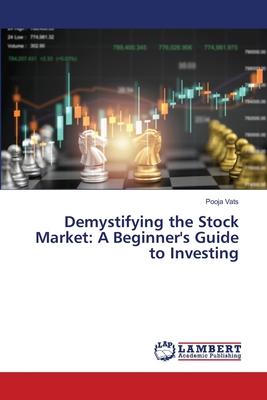 Demystifying the Stock Market: A Beginner’s Guide to Investing