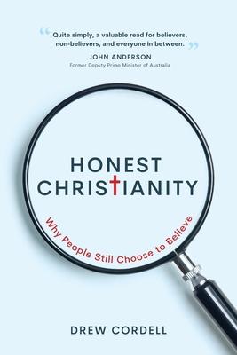Honest Christianity: Why People Still Choose to Believe