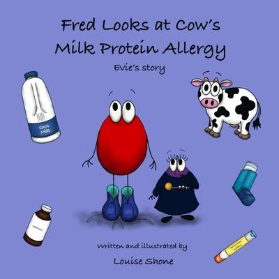 Fred Looks at Cow’s Milk Protein Allergy: Evie’s Story