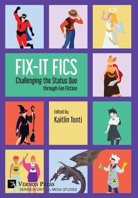 Fix-It Fics: Challenging the Status Quo through Fan Fiction