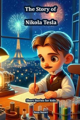 The Story of Nikola Tesla: Short Stories for Kids