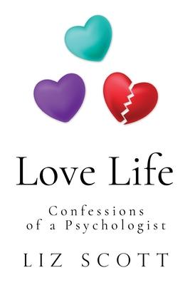Love Life: Confessions of a Psychologist