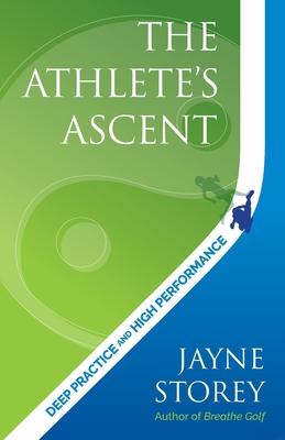 The Athlete’s Ascent: Deep practice and high performance