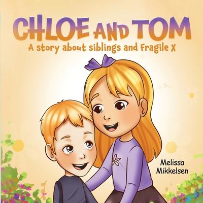 Chloe and Tom: A story about siblings and Fragile X