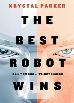 The Best Robot Wins: It Ain’t Personal, It’s Just Business