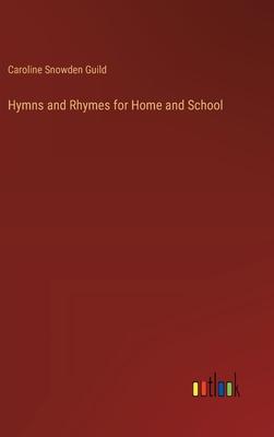 Hymns and Rhymes for Home and School