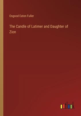 The Candle of Latimer and Daughter of Zion