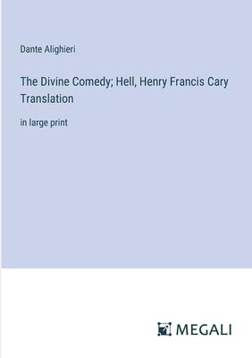 The Divine Comedy; Hell, Henry Francis Cary Translation: in large print