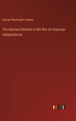 The German Element in the War of American Independence