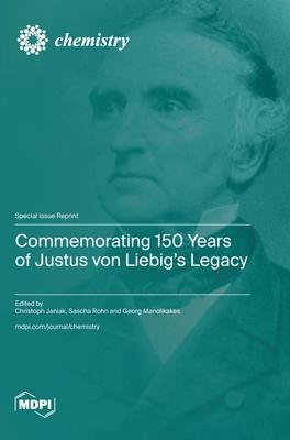 Commemorating 150 Years of Justus von Liebig’s Legacy