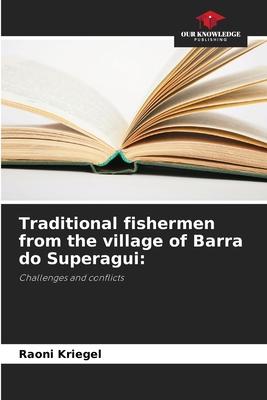 Traditional fishermen from the village of Barra do Superagui