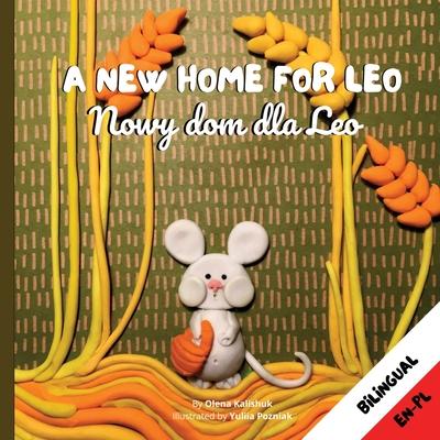 A New Home for Leo/ Nowy dom dla Leo: Α Bilingual Children’s Book in Polish and English