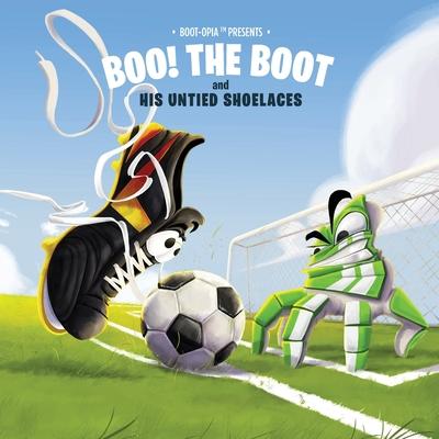 Boo! The Boot: and His Untied Shoelaces