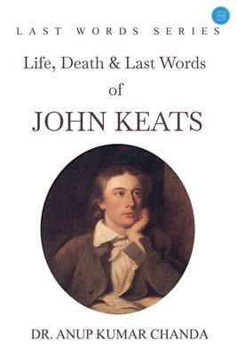 Life, Death & Last Words of John Keats