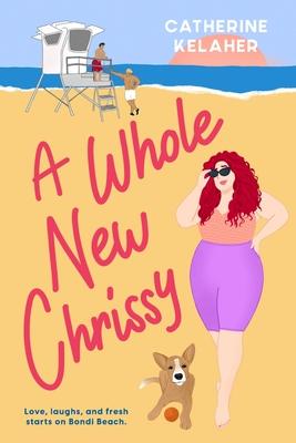 A Whole New Chrissy: Love, laughs and fresh starts on Bondi Beach