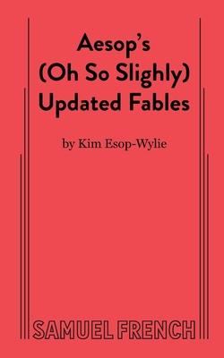 Aesop’s (Oh So Slightly) Updated Fables