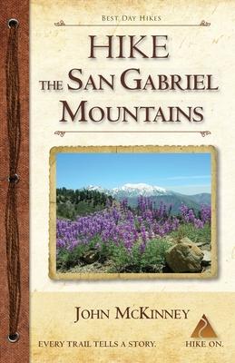 Hike the San Gabriel Mountains: Best Day Hikes in the Foothills and High Country