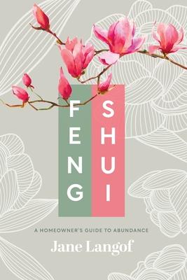 Feng Shui: A Homeowner’s Guide to Abundance