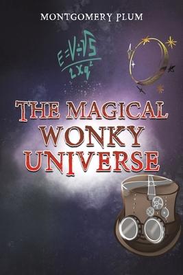The Magical Wonky Universe