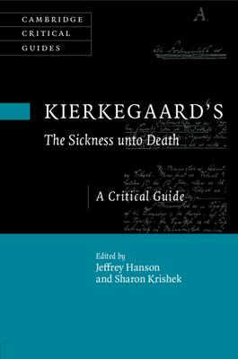 Kierkegaard’s the Sickness Unto Death: A Critical Guide